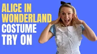 ALICE IN WONDERLAND COSTUME TRY ON