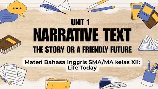Unit 1 Narrative Text: The Story of a Friendly Future | Bahasa Inggris: Life Today SMA/MA Kelas XII