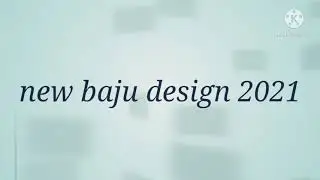 New baju design 2021 , baju ke design,