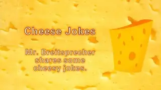 Cheese Jokes (no audio)
