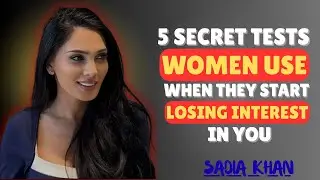 5 Secret Tests Women Use When They Start Losing Interest || SADIA KHAN || Female Psychology
