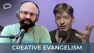 Creative Evangelism and Justice in the Church || All Things All People Podcast