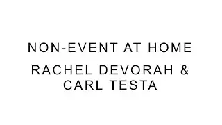 Non-Event: at Home - Rachel Devorah & Carl Testa- Live Stream
