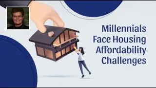 Millennials Face Housing Affordability Challenges |