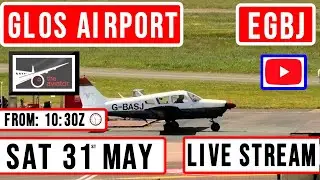 Glos Airport (EGBJ) - Livestream - Saturday 31st May (10:30L) ✈️ ✈️✈️ ✈️