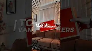 TOP 5 VANS SNEAKERS