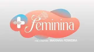 Mais Feminina | A For&ccedil;a da Mulher que Perdoa