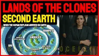 The Lands of the CLONES - SECOND EARTH - When the Human Replicas Arrived on Earth