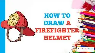 How to Draw a Firefighter Helmet: Easy Step by Step Drawing Tutorial for Beginners