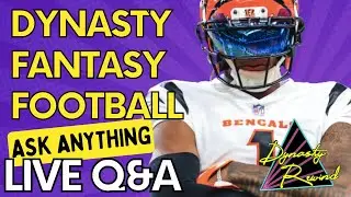 Answering YOUR Dynasty Fantasy Football Questions, Q & A LIVE