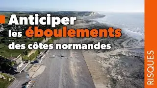 Anticiper les &eacute;boulements des c&ocirc;tes Normandes