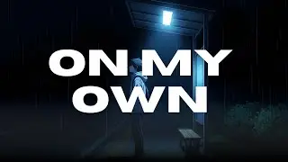 FREE Sad Type Beat – “ON MY OWN”  Emotional Rap Piano Instrumental
