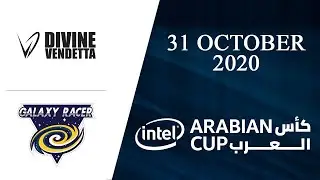 DV vs GXR | Divine Vendetta vs Galaxy Racer Esports | Intel Arabian Cup 2020 (31 October 2020)