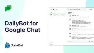 DailyBot для Google Chat &mdash; чекин, стендапы, опросы, отслеживание настроения, автоматизация kudos и ярлыков