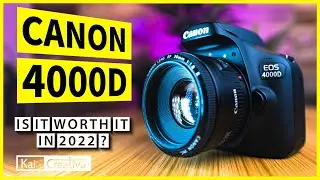 Canon 4000D in 2022? | Who should get one? | KaiCreative