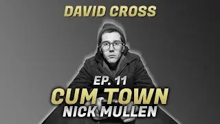 Cum Town - Ep. 11 - David Cross