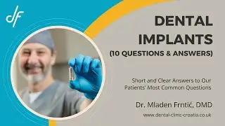 Top 10 Questions About Dental Implants | Dental Clinic Croatia Dr. Mladen Frntić