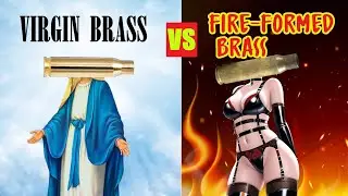 VIRGIN BRASS vs FIRE-FORMED BRASS