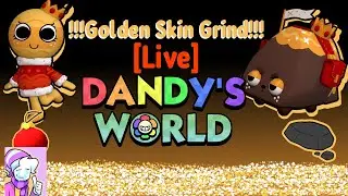 Golden Skin Grind Dandy's World [Live 🔴]