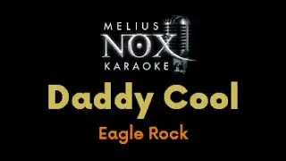 Daddy Cool - Eagle Rock - NOX Karaoke [black background]