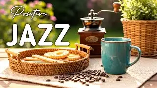 Positive Energy Jazz & Bossa Nova | Smooth & Happy Tunes for Everyday Life