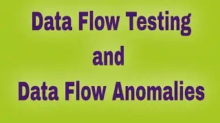 DATA FLOW TESTING AND DATA FLOW ANOMALIES|Data Flow Graphs|STM