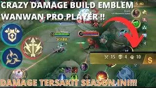 DAMAGE WANWAN TERSAKIT SEASON INI !! NEW BUILD WANWAN PRO PLAYER !!