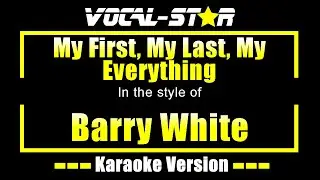 My First, My Last, My Everything Karaoke | Barry White Karaoke Version