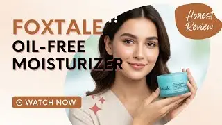 “Real Talk: Is Foxtale’s Oil-Free Moisturizer Worth Your Money?” 😱