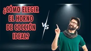 COMO ELEGIR EL HORNO DE COCCIÓN IDEAL