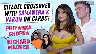 Priyanka Chopra REACTS to CITADEL Crossover With Samantha and Varun | Richard Madden Interview