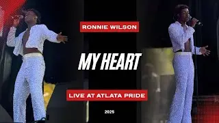 Ronnie Wilson - &ldquo;My Heart&rdquo; (Live at Atlanta Pride 2025)