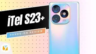 iTel S23 Plus: Hands-On Review