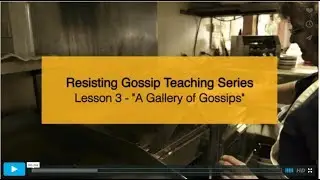 Resisting Gossip Teaching Series  Lesson 3