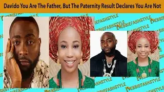 Davido Need To Get His Affair In Order, Is He The Dad Of Aanuoluwapo Or Is Paternity Fraud