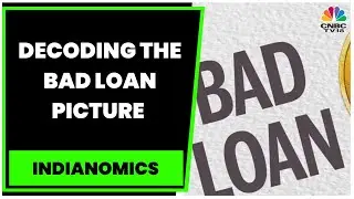 India's Banking Sector: Spotlight On Indian Banks' Asset Quality | Indianomics Special | CNBC-TV18