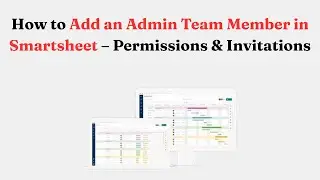How to Add an Admin Team Member in Smartsheet &ndash; Permissions & Invitations