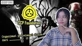 SCP Foundation - Organisasi Rahasia yang Meneliti Makhluk Aneh // SCP Series #histoforia