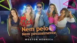 Nem pelo Instagram Nem Pessoalmente - Woxton Nobrega - Juliette