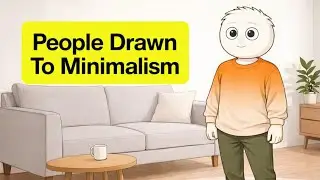 Psychology Of People Who Are Drawn To Minimalism