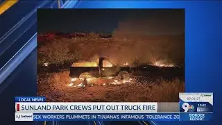 Sunland Park Fire puts out fully engulfed truck