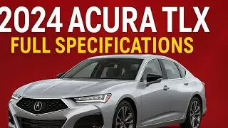 2024 Acura TLX | Luxury Sports Sedan Full Specifications & Features