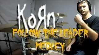 KORN MEDLEY - Follow the Leader - Drum Cover