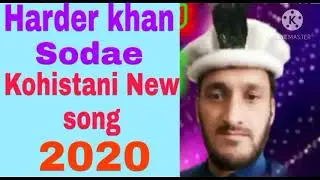 Kohistani new song 2020 || Haider khan sodae new song ||#kohistan