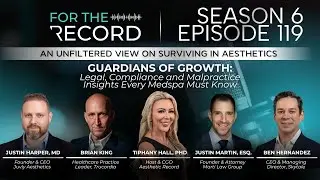 Episode 119: Guardians of Growth: Legal, Compliance and Malpractice Insights Every Medspa Must Know