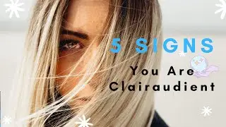 5 Signs You Are Clairaudient (Psychic Series)