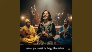 ناسي يا ناسي لا بغيتو نبرة | Nassi Ya Nassi Ila Bghito Nebra