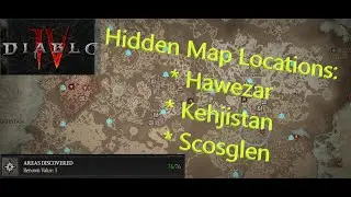 Diablo 4: 3 Hidden Locations (Hawezar, Kehjistan, Scosglen) Areas Discovered