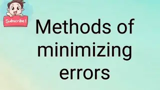 Methods of minimizing errors