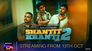 Shantit Kranti 2 | Trailer | Abhay, Lalit, Alok, Arunabh, Sarang, Paula | 13th Oct | Sony LIV